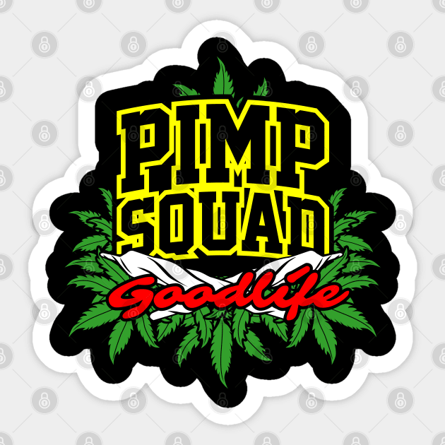 PIMPSQUAD GOODLIFE Sticker by weckywerks